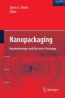 Nanopackaging : Nanotechnologies and Electronics Packaging