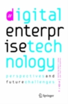 Digital Enterprise Technology : Perspectives and Future Challenges