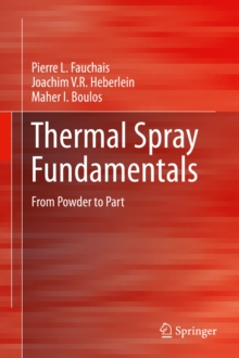 Thermal Spray Fundamentals : From Powder to Part