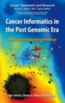 Cancer Informatics in the Post Genomic Era : Toward Information-Based Medicine