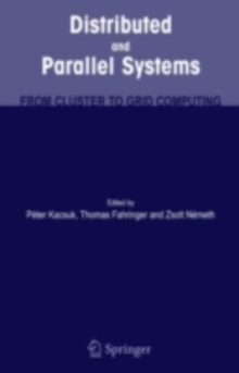 Distributed and Parallel Systems : From Cluster to Grid Computing