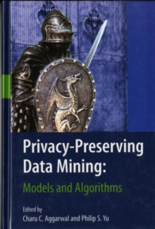 Privacy-Preserving Data Mining : Models and Algorithms