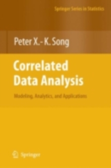 Correlated Data Analysis: Modeling, Analytics, and Applications