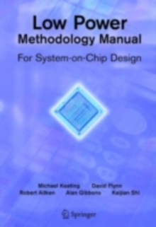 Low Power Methodology Manual : For System-on-Chip Design