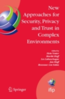 New Approaches for Security, Privacy and Trust in Complex Environments : Proceedings of the IFIP TC 11 22nd International Information Security Conference (SEC 2007), 14-16 May 2007, Sandton, South Afr