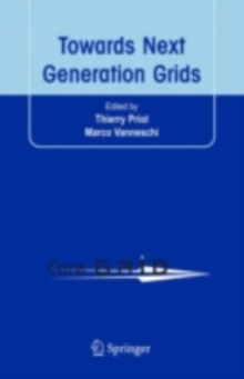 Towards Next Generation Grids : Proceedings of the CoreGRID Symposium 2007