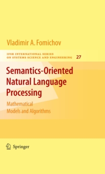 Semantics-Oriented Natural Language Processing : Mathematical Models and Algorithms