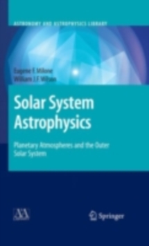 Solar System Astrophysics : Planetary Atmospheres and the Outer Solar System