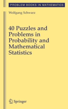 40 Puzzles and Problems in Probability and Mathematical Statistics, Hardback Book 40 Puzzles and Problems in Probability and Mathematical Statistics, Hardback Book