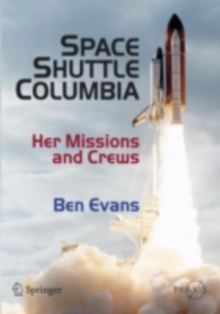 Space Shuttle Columbia : Her Missions and Crews