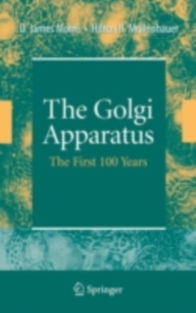 The Golgi Apparatus : The First 100 Years