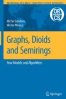 Graphs, Dioids and Semirings : New Models and Algorithms