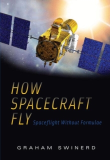 How Spacecraft Fly : Spaceflight Without Formulae