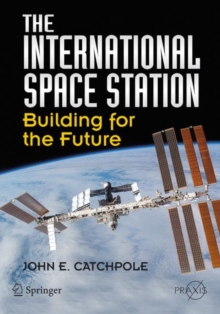 The International Space Station : Building for the Future, Paperback / softback Book The International Space Station : Building for the Future, Paperback / softback Book