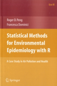 Statistical Methods for Environmental Epidemiology with R : A Case Study in Air Pollution and Health