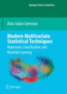 Modern Multivariate Statistical Techniques : Regression, Classification, and Manifold Learning