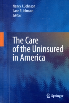 The Care of the Uninsured in America, Hardback Book The Care of the Uninsured in America, Hardback Book