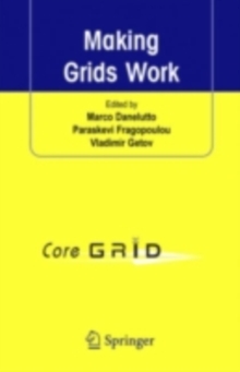 Making Grids Work : Proceedings of the CoreGRID Workshop on Programming Models Grid and P2P System Architecture Grid Systems, Tools and Environments 12-13 June 2007, Heraklion, Crete, Greece