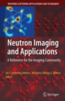 Neutron Imaging and Applications : A Reference for the Imaging Community