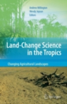 Land Change Science in the Tropics: Changing Agricultural Landscapes