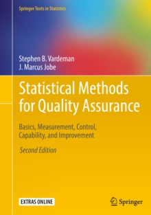 Statistical Methods for Quality Assurance : Basics, Measurement, Control, Capability, and Improvement