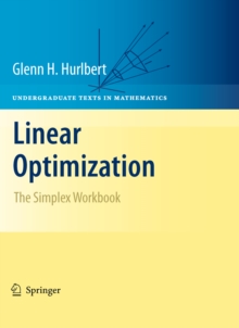 Linear Optimization : The Simplex Workbook