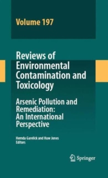 Reviews of Environmental Contamination Volume 197 : Arsenic Pollution and Remediation: An International Perspective, Hardback Book Reviews of Environmental Contamination Volume 197 : Arsenic Pollution and Remediation: An International Perspective, Hardback Book