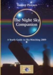 The Night Sky Companion : A Yearly Guide to Sky-Watching 2009