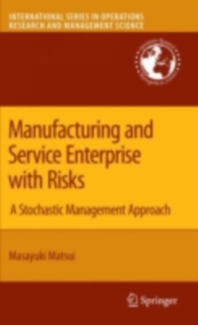 Manufacturing and Service Enterprise with Risks : A Stochastic Management Approach