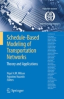 Schedule-Based Modeling of Transportation Networks : Theory and applications