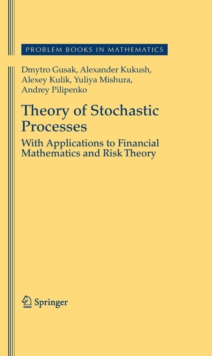 Theory of Stochastic Processes : With Applications to Financial Mathematics and Risk Theory