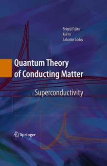 Quantum Theory of Conducting Matter : Superconductivity