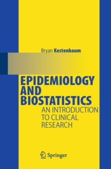 Epidemiology and Biostatistics : An Introduction to Clinical Research