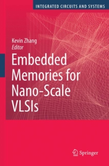 Embedded Memories for Nano-scale VLSIs, Hardback Book Embedded Memories for Nano-scale VLSIs, Hardback Book