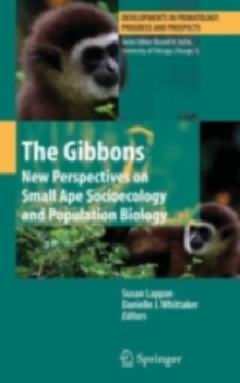 The Gibbons : New Perspectives on Small Ape Socioecology and Population Biology