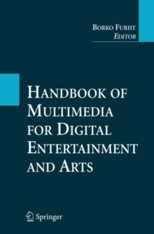 Handbook of Multimedia for Digital Entertainment and Arts