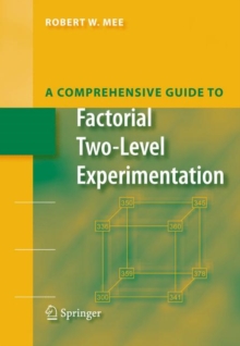 A Comprehensive Guide to Factorial Two-Level Experimentation, Hardback Book A Comprehensive Guide to Factorial Two-Level Experimentation, Hardback Book