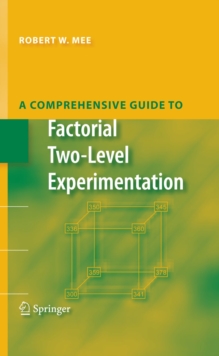 A Comprehensive Guide to Factorial Two-Level Experimentation