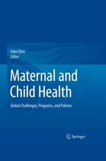 Maternal and Child Health : Global Challenges, Programs, and Policies