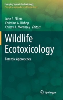Wildlife Ecotoxicology : Forensic Approaches, Hardback Book Wildlife Ecotoxicology : Forensic Approaches, Hardback Book