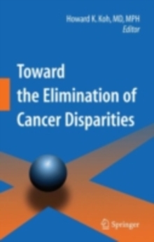 Toward the Elimination of Cancer Disparities : Medical and Health Perspectives