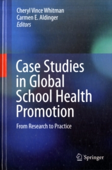 Case Studies in Global School Health Promotion : From Research to Practice