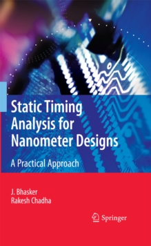 Static Timing Analysis for Nanometer Designs : A Practical Approach