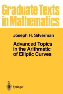 Advanced Topics in the Arithmetic of Elliptic Curves