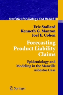 Forecasting Product Liability Claims : Epidemiology and Modeling in the Manville Asbestos Case, Hardback Book Forecasting Product Liability Claims : Epidemiology and Modeling in the Manville Asbestos Case, Hardback Book