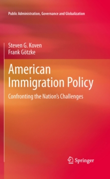 American Immigration Policy : Confronting the Nation's Challenges