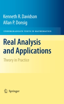 Real Analysis and Applications : Theory in Practice