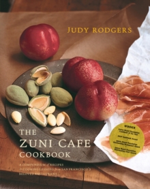 The Zuni Cafe Cookbook : A Compendium of Recipes and Cooking Lessons from San Francisco's Beloved Restaurant, Hardback Book The Zuni Cafe Cookbook : A Compendium of Recipes and Cooking Lessons from San Francisco's Beloved Restaurant, Hardback Book