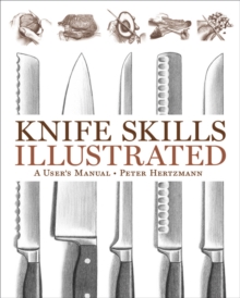 Knife Skills Illustrated : A User's Manual