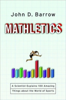 Mathletics : A Scientist Explains 100 Amazing Things About the World of Sports, Hardback Book Mathletics : A Scientist Explains 100 Amazing Things About the World of Sports, Hardback Book